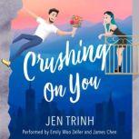 Crushing on You, Jen Trinh
