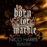 Born For Marble, Nicci Harris