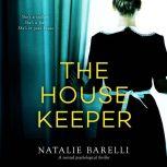 Housekeeper, The A twisted psychological thriller, Natalie Barelli
