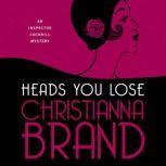 Heads You Lose, Christianna Brand