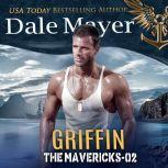 Griffin Book 2: The Mavericks, Dale Mayer
