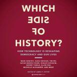 Which Side of History? How Technology Is Reshaping Our Democracy and Our Lives, James P. Steyer