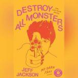 Destroy All Monsters, Jeff Jackson
