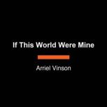 If This World Were Mine, Arriel Vinson