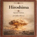 Hiroshima, John Hersey