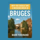 Why You Should Take a Weekend Break i..., Mark Ferdinand