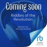 Riddles of the Revolution, Martha Carr