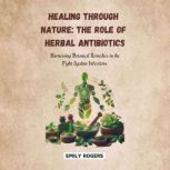 Healing Through Nature The Role of H..., Emily Rogers
