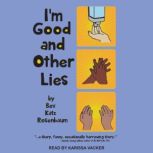 Im Good and Other Lies, Bev Katz Rosenbaum