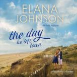 The Day He Left Town, Elana Johnson