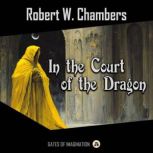 In the Court of the Dragon, Robert W. Chambers