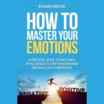 How to master your emotions, Richard Rokicki