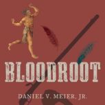 Bloodroot, Daniel V. Meier, Jr.