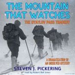 The Mountain That Watches, The Dyatlo..., Steven J. Pickering
