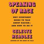 Speaking of Race, Celeste Headlee