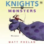 Knights vs. Monsters, Matt Phelan