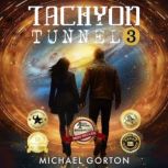 Tachyon Tunnel 3, Michael Gorton