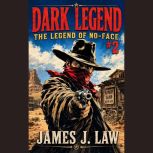 NoFace 2 Dark Legend, James J. Law