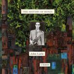 The History of Bones, John Lurie