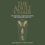 The Adult Chair, Michelle Chalfant