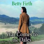 War Comes to the Dales, Betty Firth