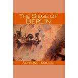 The Siege of Berlin, Alphonse Daudet
