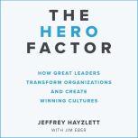 The Hero Factor, Jeffrey W. Hayzlett