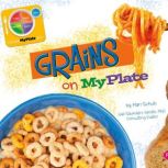 Grains on MyPlate, Mari Schuh