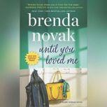 Until You Loved Me A Novel (Silver Springs, #3), Brenda Novak