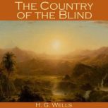 The Country of the Blind, H. G. Wells