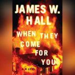 When They Come for You, James W. Hall