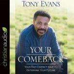 Your Comeback, Tony Evans