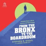 From the Bronx to the Boardroom, Stephen B. Siegel