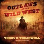 Outlaws of the Wild West, Terry C. Treadwell