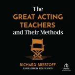 The Great Acting Teachers and Their M..., Richard Brestoff