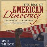 The Rise of American Democracy, Sean Wilentz