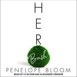 Her Bush, Penelope Bloom