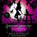 A Southern Charms Cozy Potluck A Paranormal Cozy Mystery Box Set Books 1-3, Bella Falls