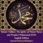 Islamic Folklore The Spider of Mount ..., Jannah Firdaus Mediapro
