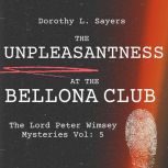 The Unpleasantness at the Bellona Clu..., Dorothy L. Sayers