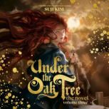 Under the Oak Tree Volume 3 The Nov..., Suji Kim