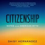 Citizenship, Daisy Hernandez