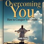 Overcoming You, Caleb David