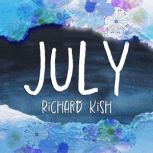 July, Richard Kish