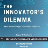 Summary The Innovators Dilemma, Brooks Bryant