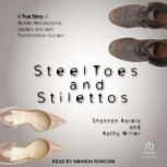 Steel Toes and Stilettos, Shannon Karels