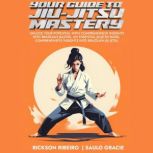 Your Guide to JiuJitsu Mastery, Rickson Ribeiro