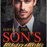 Serving the Sons Arranged Marriage, Farrah S Taylor