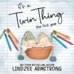 Its a Twin Thing The First Year, Lindzee Armstrong