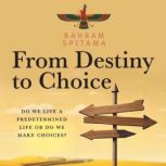 From Destiny to Choice, Bahram Spitama